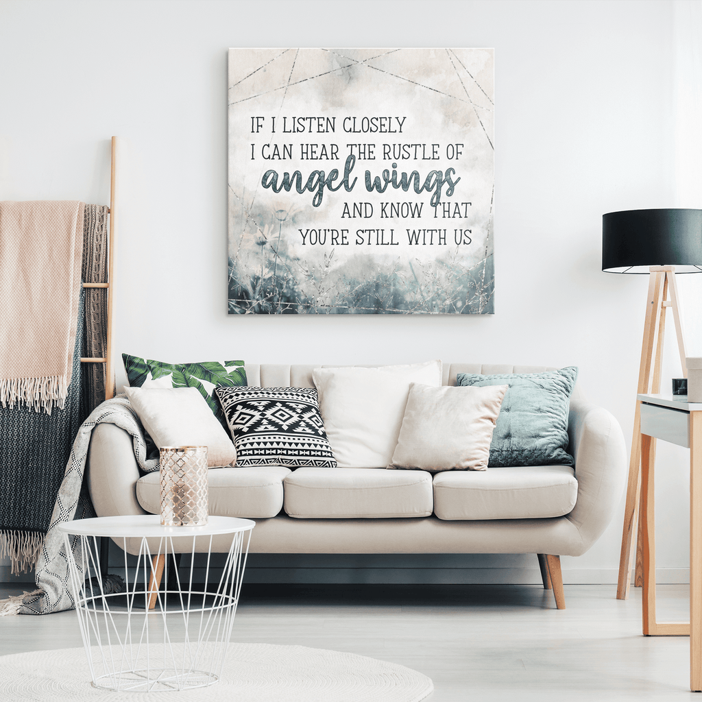 If I Listen Closely I Know You're Still With Us Canvas Wall Art – Memorial Gift