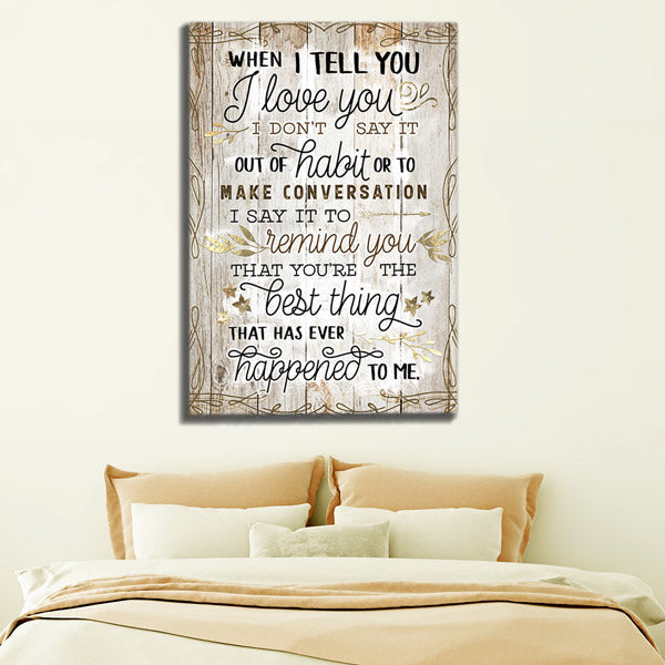 When I Tell You I Love You Canvas Wall Art – Couple Gift