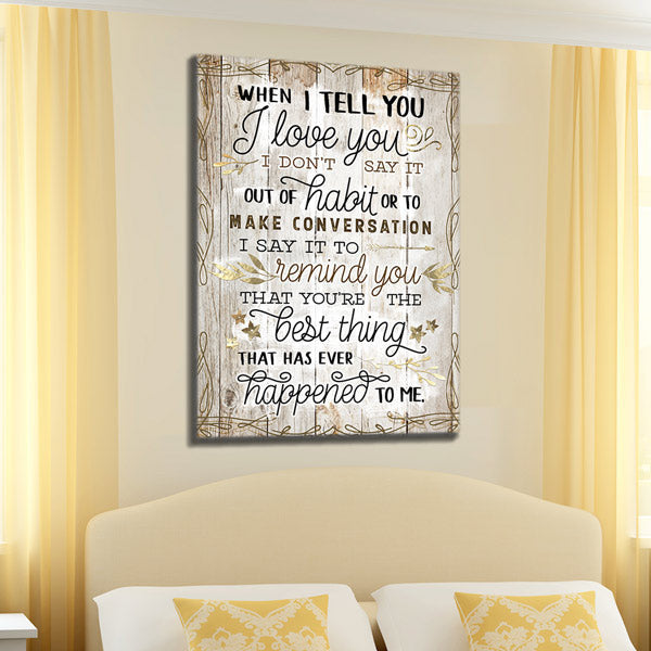 When I Tell You I Love You Canvas Wall Art – Couple Gift