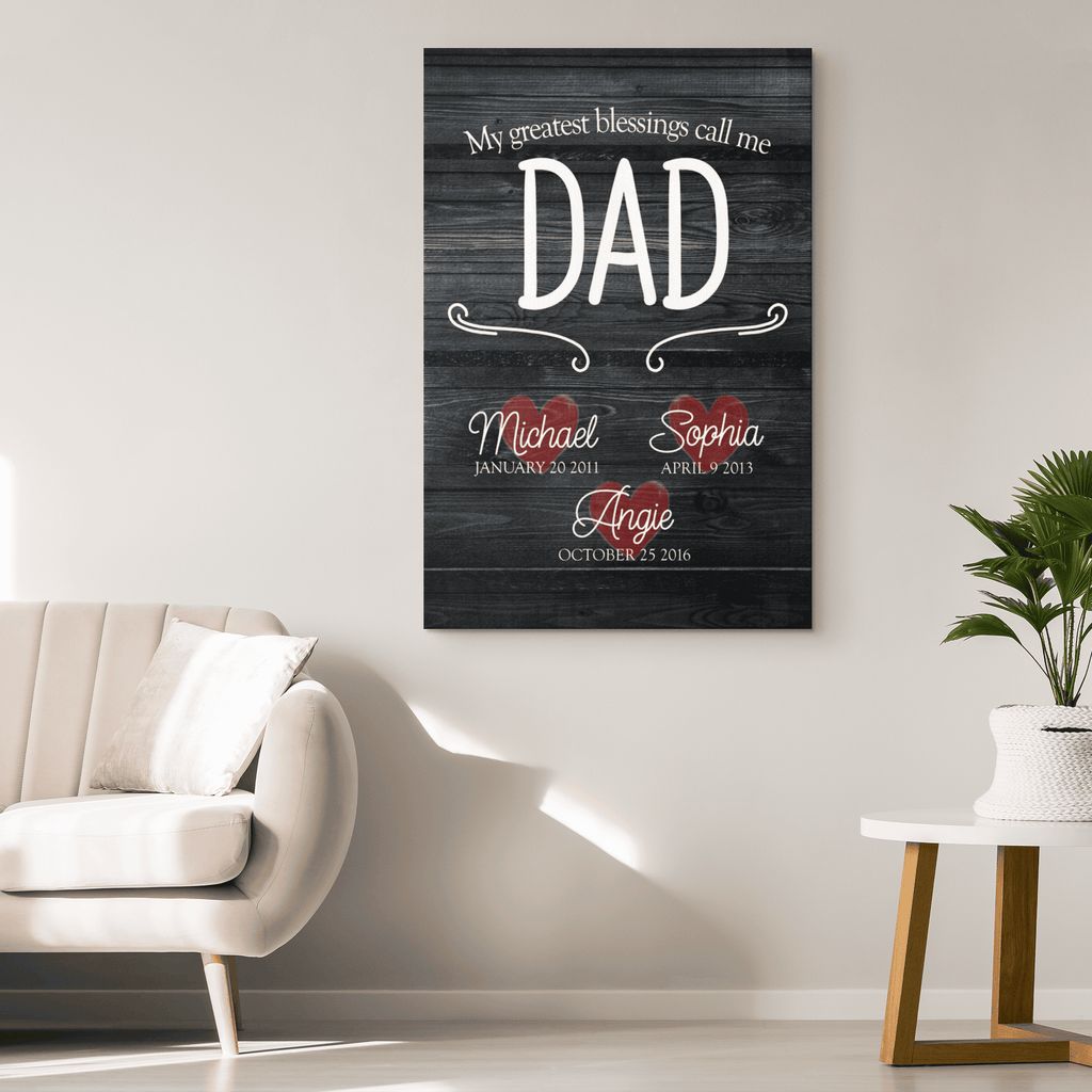 Personalized My Greatest Blessings Call Me Dad Canvas Wall Art – Gift for Dad