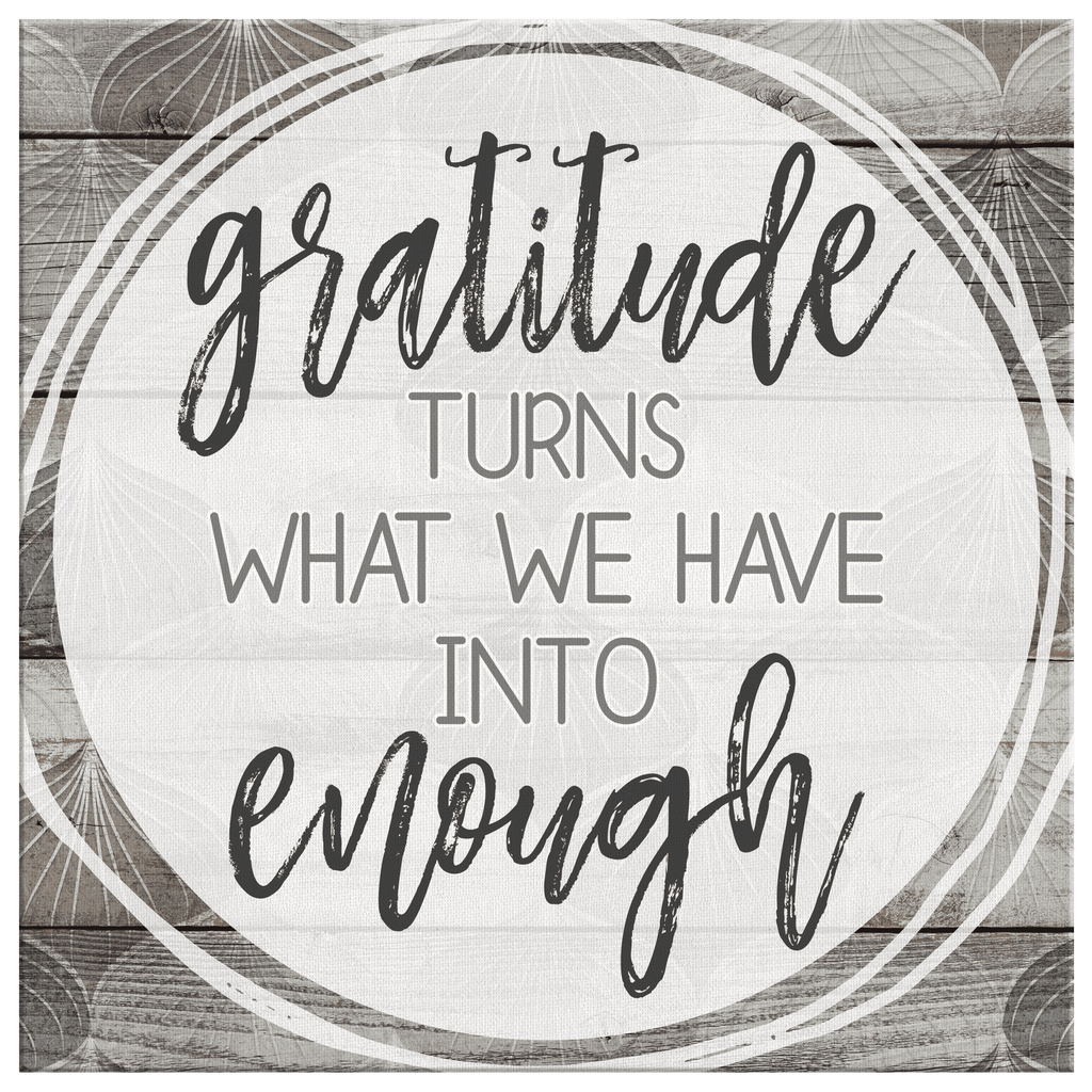 Gratitude Turns What We Have Into Enough Circle Frame Canvas Wall Art – Inspirational Wall Decor