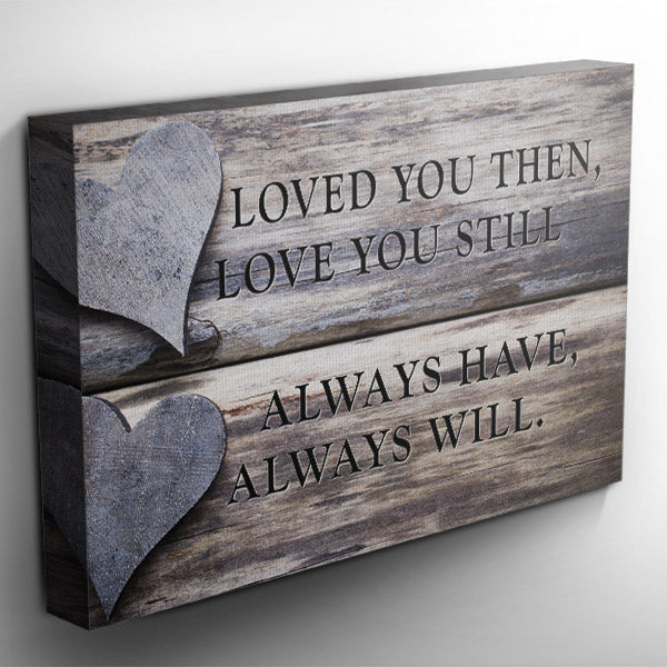 Loved You Always Canvas Wall Art – Couple Gift