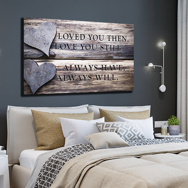 Loved You Always Canvas Wall Art – Couple Gift