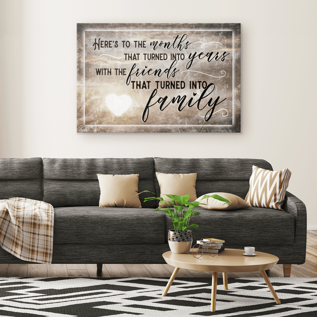 Here's To Friends Turned Into Family Canvas Wall Art – Family Home Decor