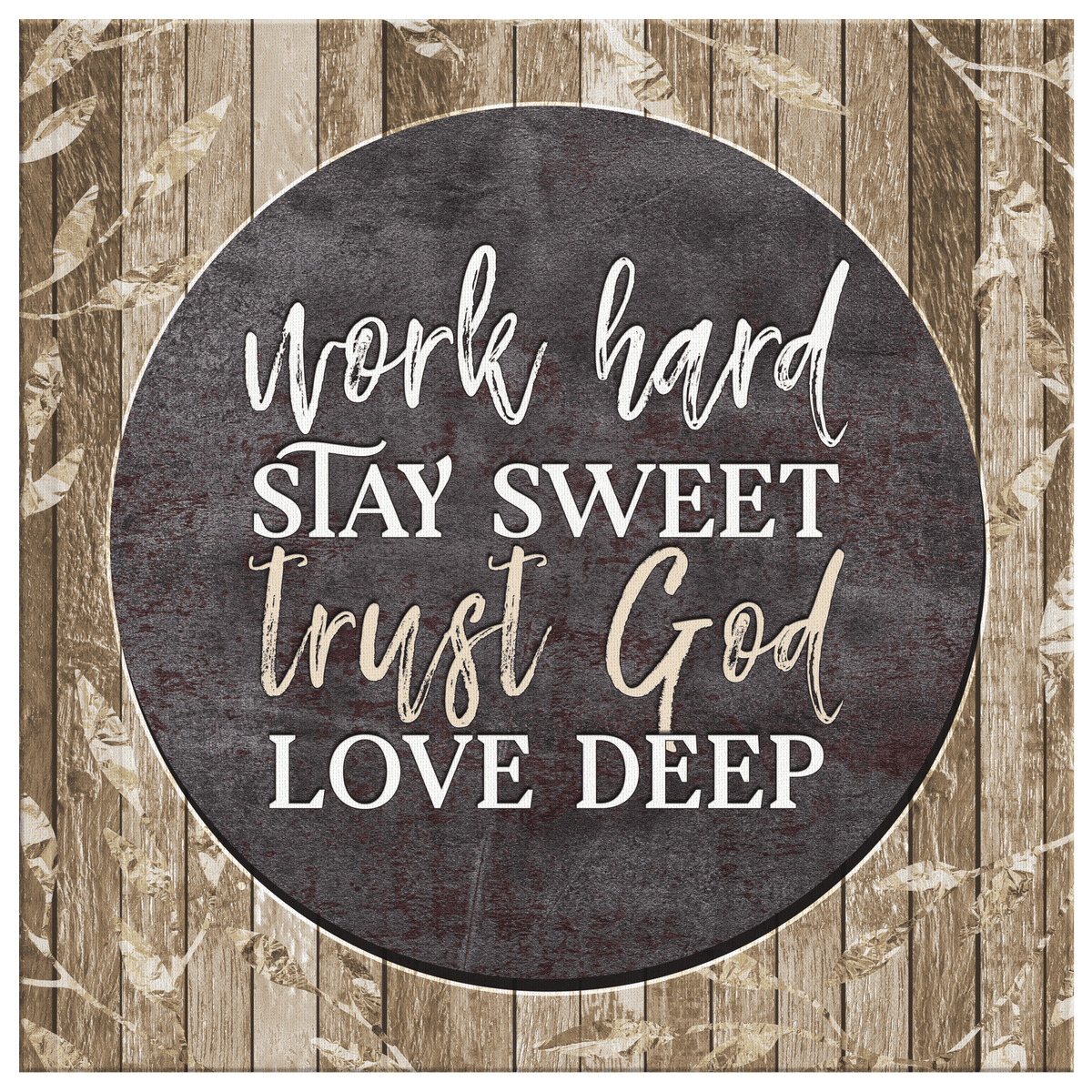 Work Hard, Trust God, Love Deep Dark Wood Circle Canvas Wall Art – Christian Wall Decor