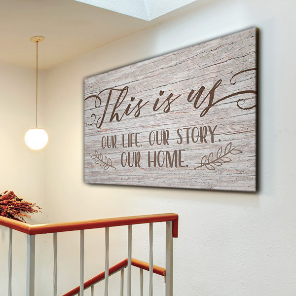 This Is Us - Our Story Our Home Canvas Wall Art – Family Home Decor
