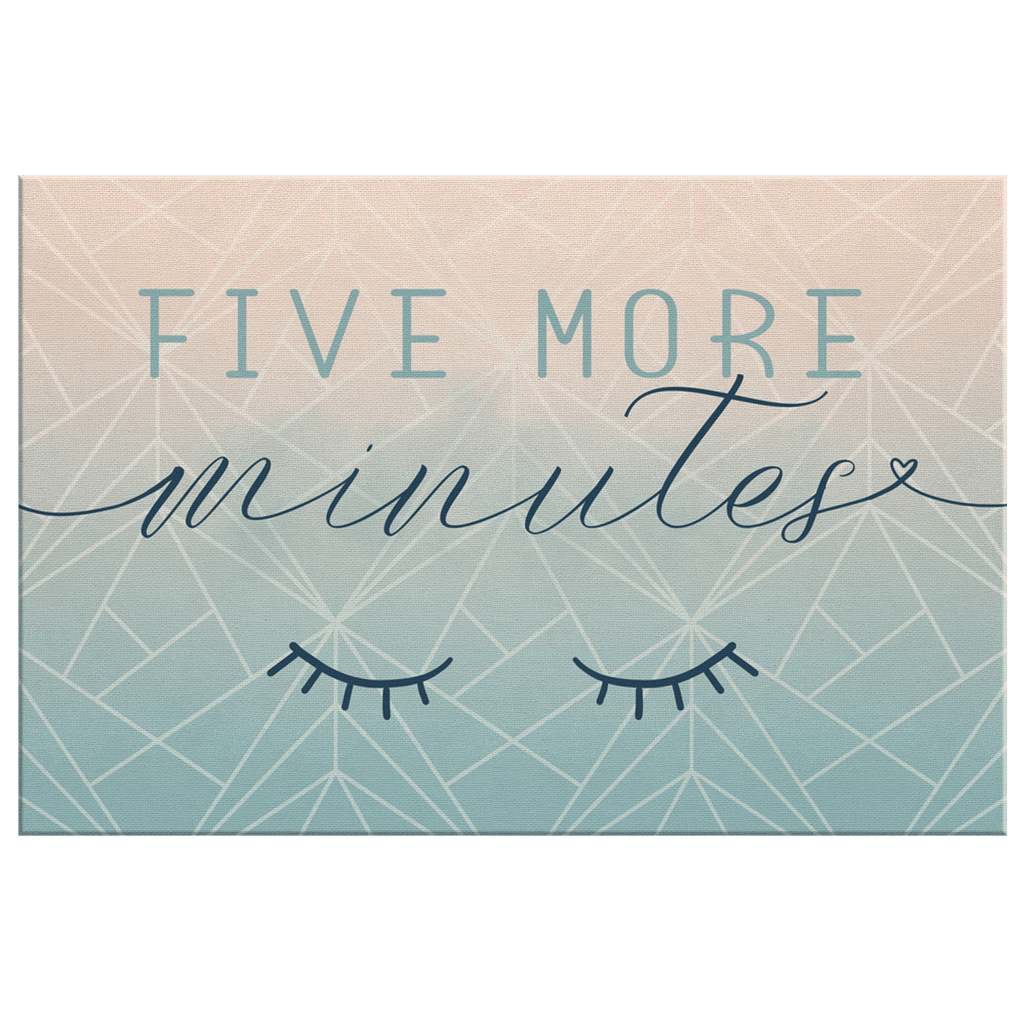 Five More Minutes Canvas Wall Art – Bedroom Wall Decor