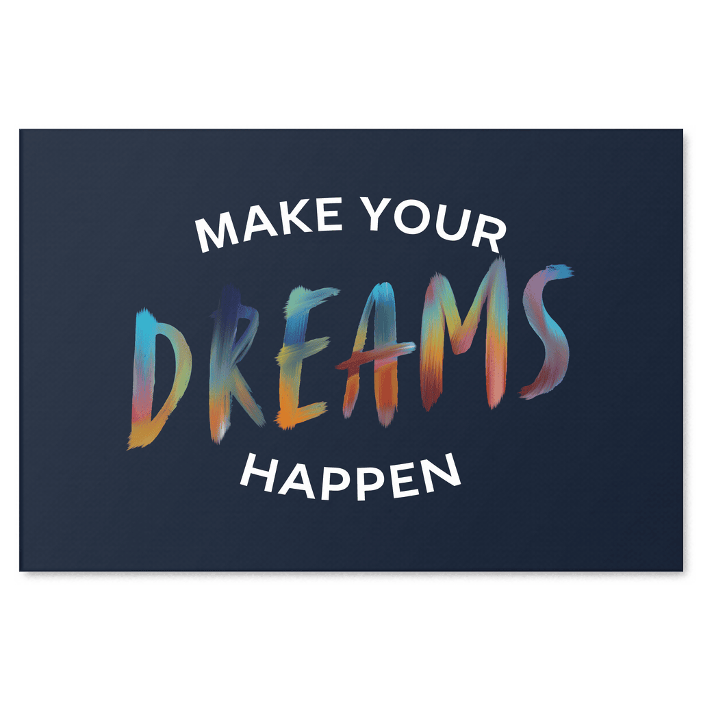 Make Your Dreams Happen Canvas Wall Art – Motivational Wall Decor