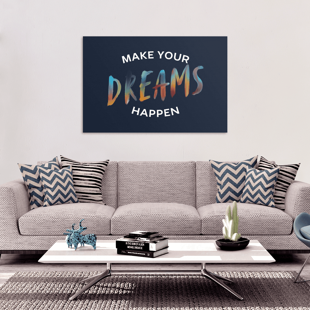 Make Your Dreams Happen Canvas Wall Art – Motivational Wall Decor