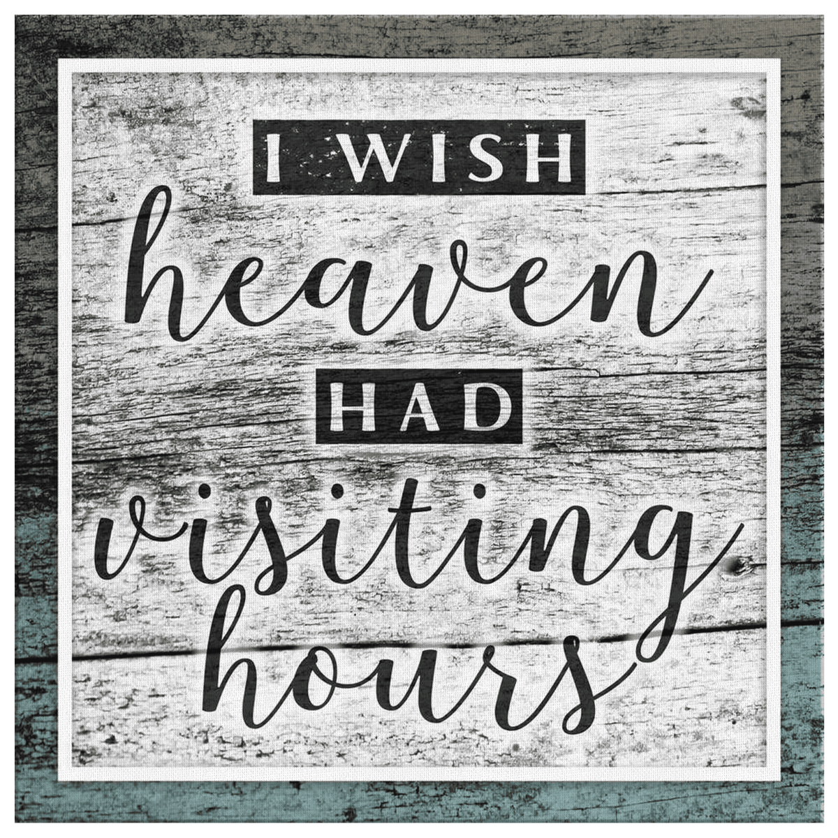 I Wish Heaven Had Visiting Hours Canvas Wall Art – Memorial Gift