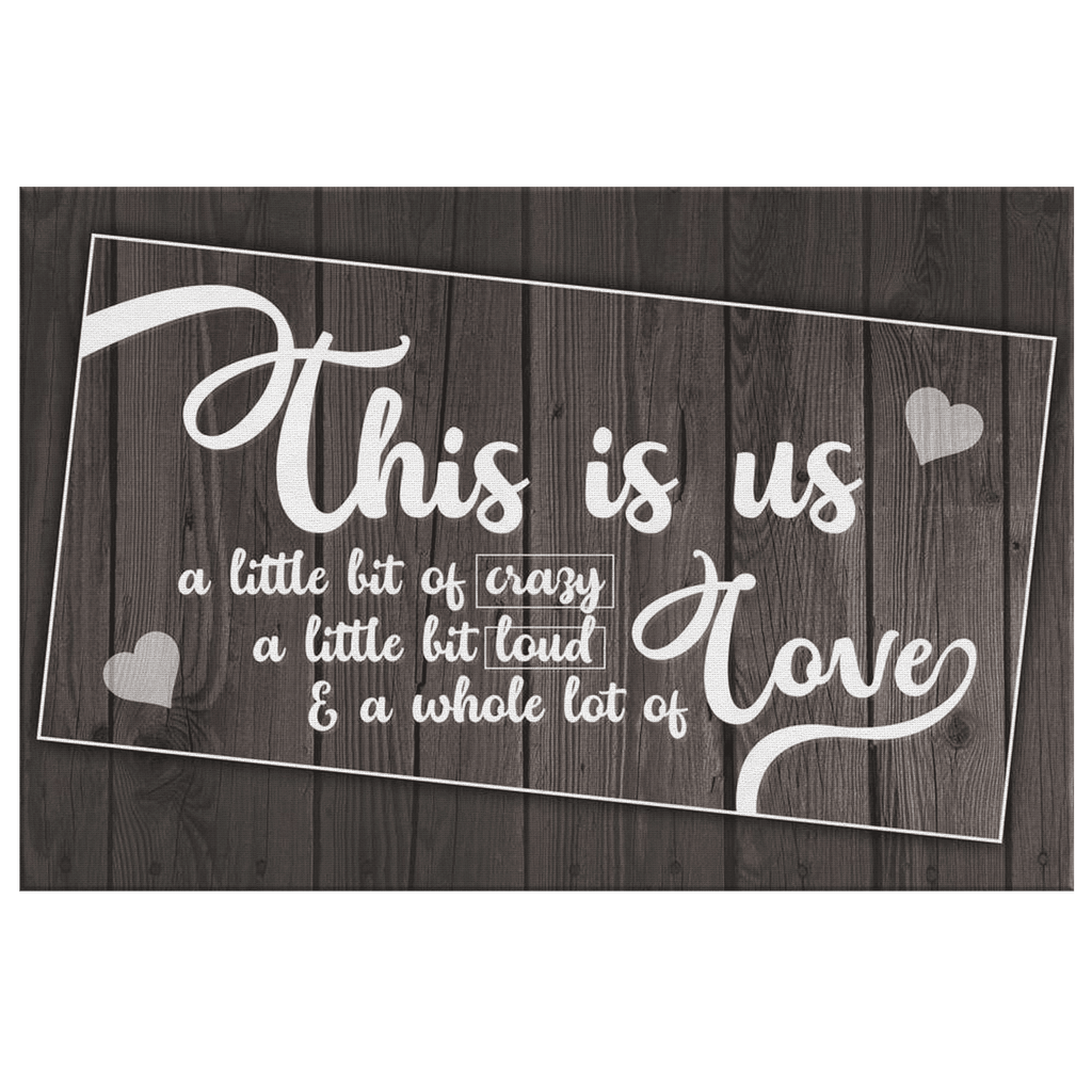 This Is Us Crazy, Loud, Love Rustic Canvas Wall Art – Family Home Decor