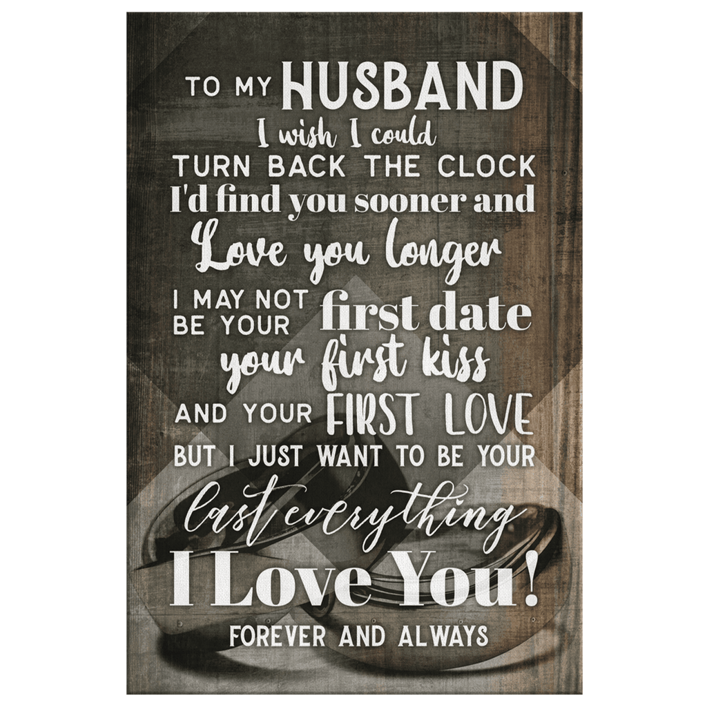 My Husband - I Want To Be Your Last Everything Canvas Wall Art – Couple Gift