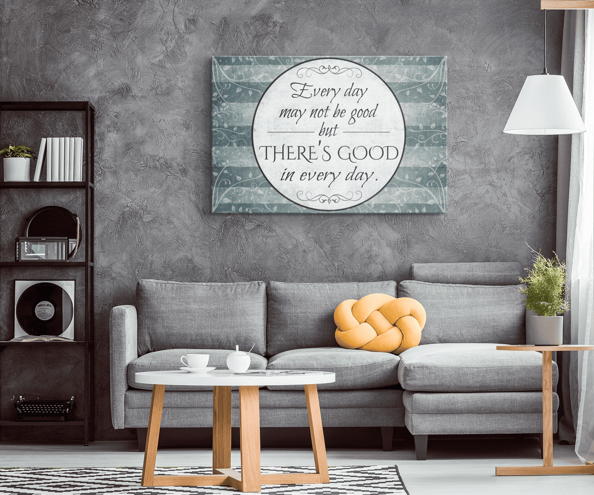 There's Good In Every Day Canvas Wall Art – Inspirational Wall Decor