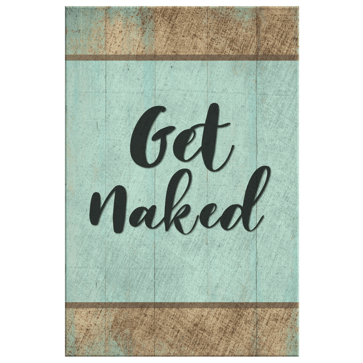 Get Naked Bathroom Canvas Wall Art – Funny Bathroom Decor