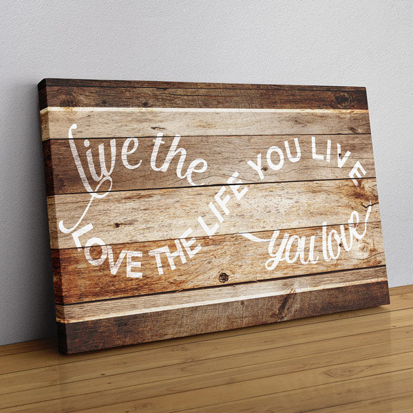 Live The Life You Love Infinity Design Rustic Canvas Wall Art – Farmhouse Wall Decor