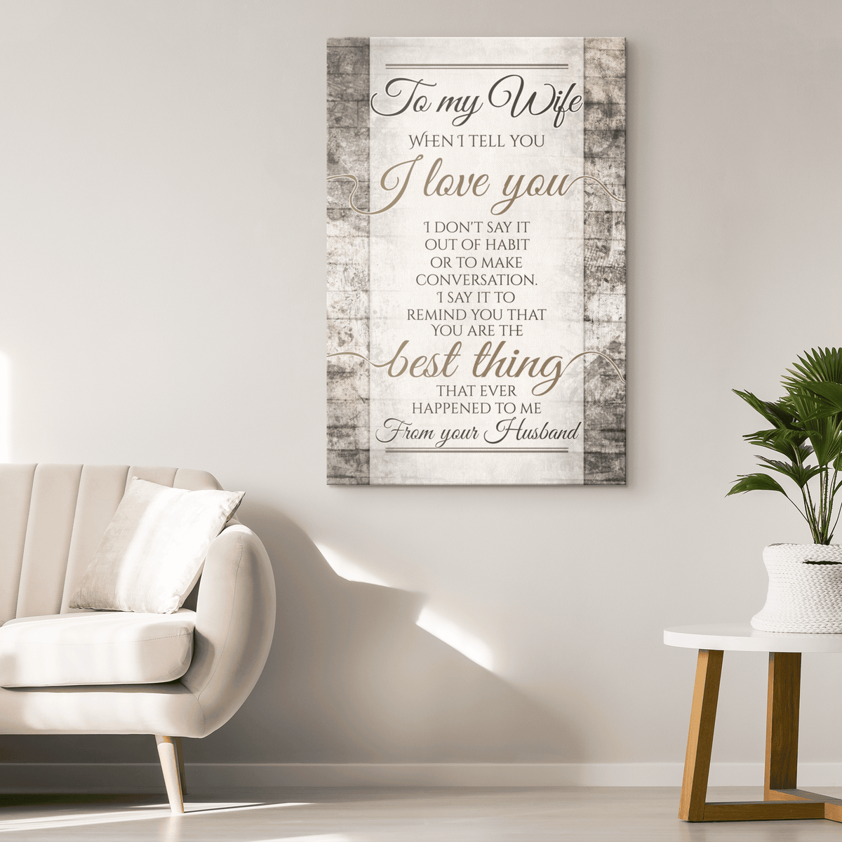 To My Wife - When I Tell You I Love You Canvas Wall Art – Couple Gift
