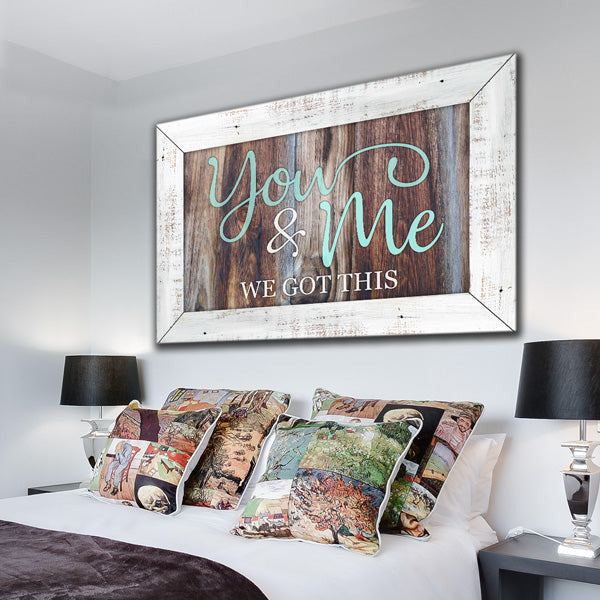 You And Me, We Got This Canvas Wall Art – Couple Gift