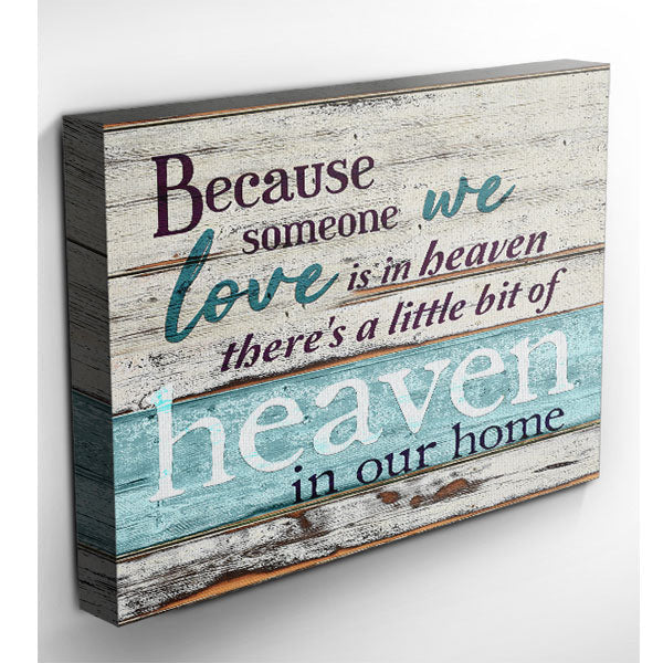 Because Someone We Love Is In Heaven Rustic Canvas Wall Art – Memorial Gift