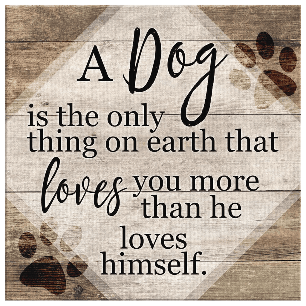 A Dog Loves You More Than He Loves Himself Canvas Wall Art – Pet Lover Gift