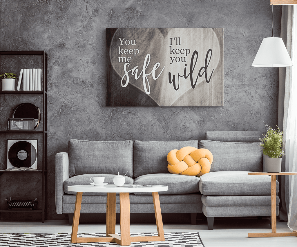 You Keep Me Safe, I'll Keep You Wild Canvas Wall Art – Couple Gift
