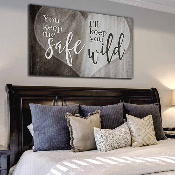 You Keep Me Safe, I'll Keep You Wild Canvas Wall Art – Couple Gift