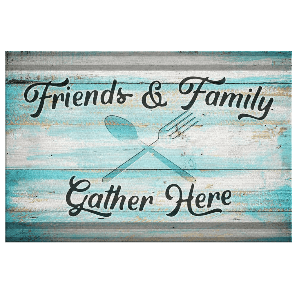 Friends & Family Gather Here Rustic Canvas Wall Art – Family Home Decor