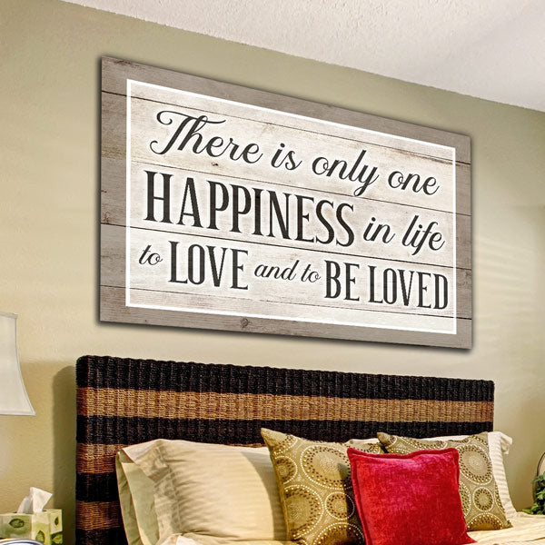 There Is Only One Happiness - To Love And To Be Loved Canvas Wall Art – Couple Gift