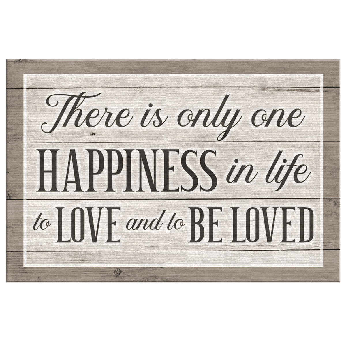 There Is Only One Happiness - To Love And To Be Loved Canvas Wall Art – Couple Gift