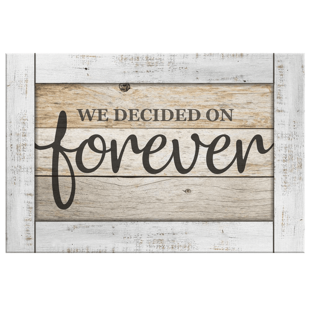 We Decided On Forever Canvas Wall Art – Couple Gift