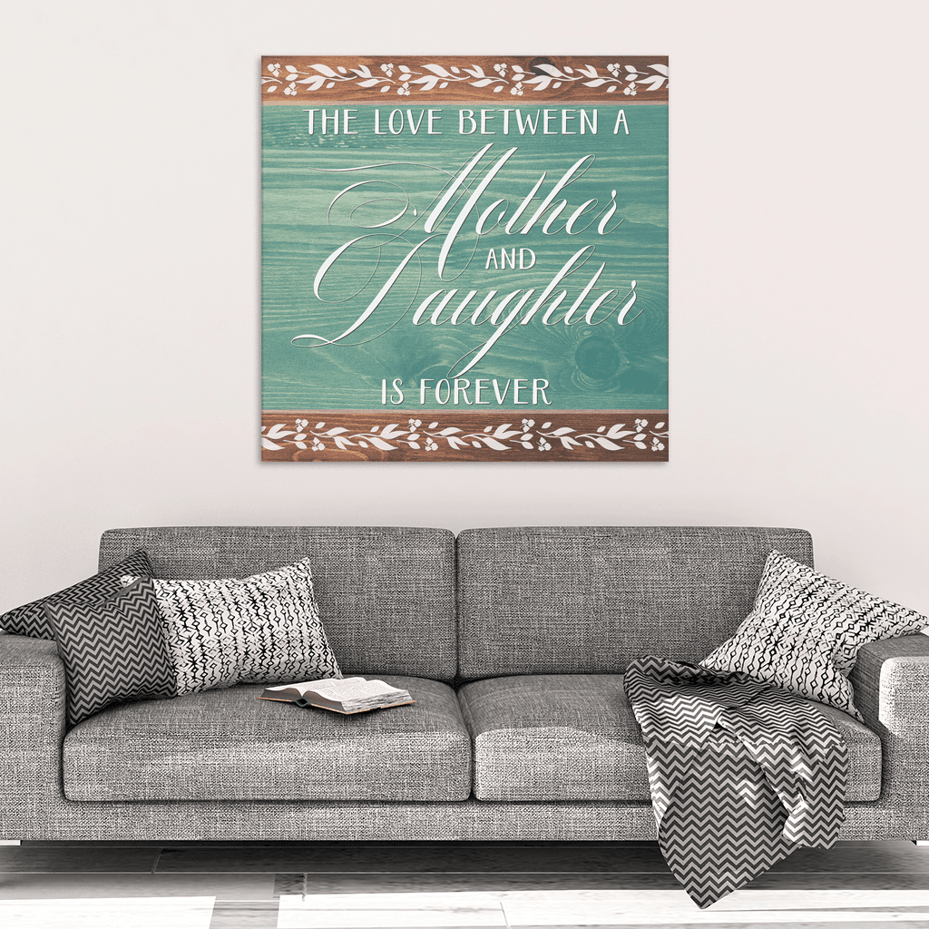 The Love Between A Mother And Daughter Canvas Wall Art – Gift for Mom