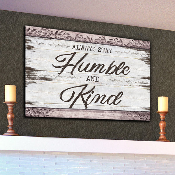 Always Stay Humble And Kind Rustic Canvas Wall Art – Farmhouse Wall Decor