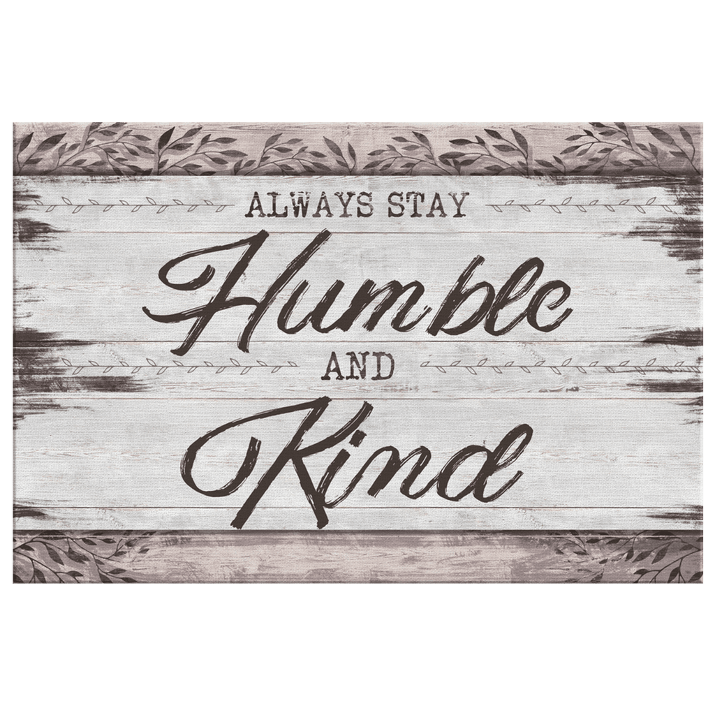 Always Stay Humble And Kind Rustic Canvas Wall Art – Farmhouse Wall Decor