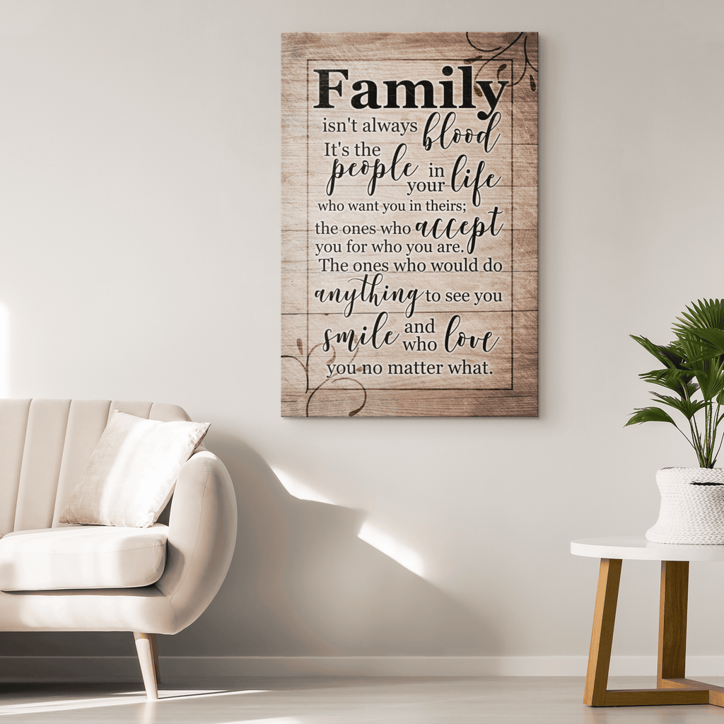 Family Isn't Always Blood, It's The People In Your Life Canvas Wall Art – Family Home Decor