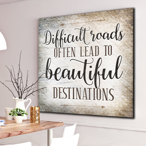 Difficult Roads Lead To Beautiful Destinations Canvas Wall Art – Motivational Office Decor