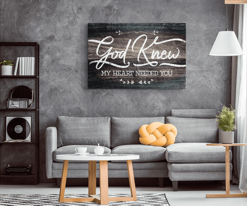 God Knew My Heart Needed You Dark Wood Rustic Canvas Wall Art – Christian Wall Decor