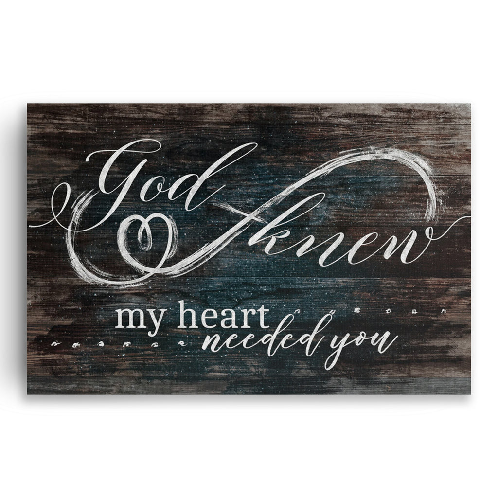 God Knew My Heart Needed You Canvas – Rustic Couple Wall Art