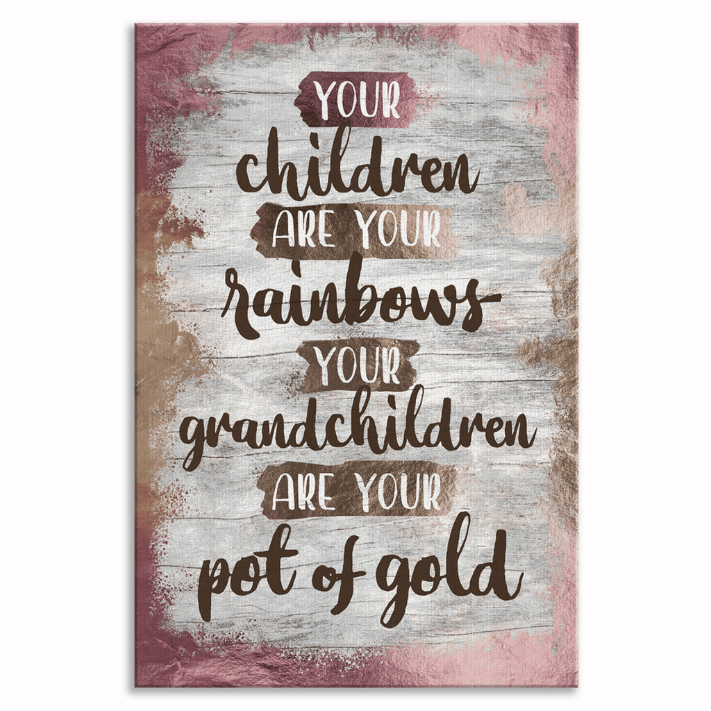 Grandchildren Are Your Pot Of Gold Canvas – Gift For Grandparents