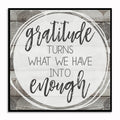 Gratitude Turns What We Have Into Enough Canvas – Inspirational Decor