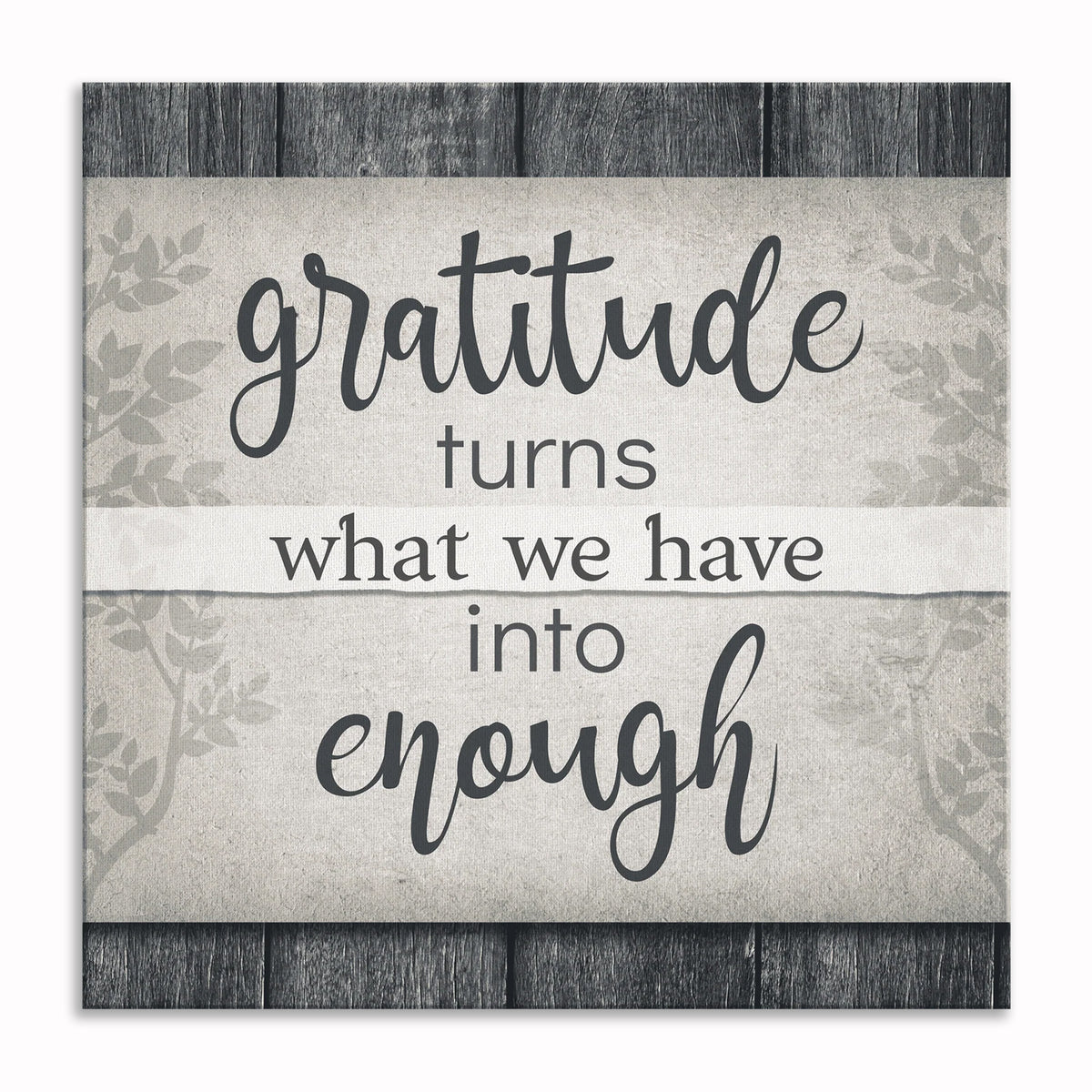 Gratitude Turns What We Have Into Enough Canvas – Cream Wall Art