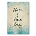 Have A Nice Poop Rustic Canvas – Vintage Teal Bathroom Wall Art