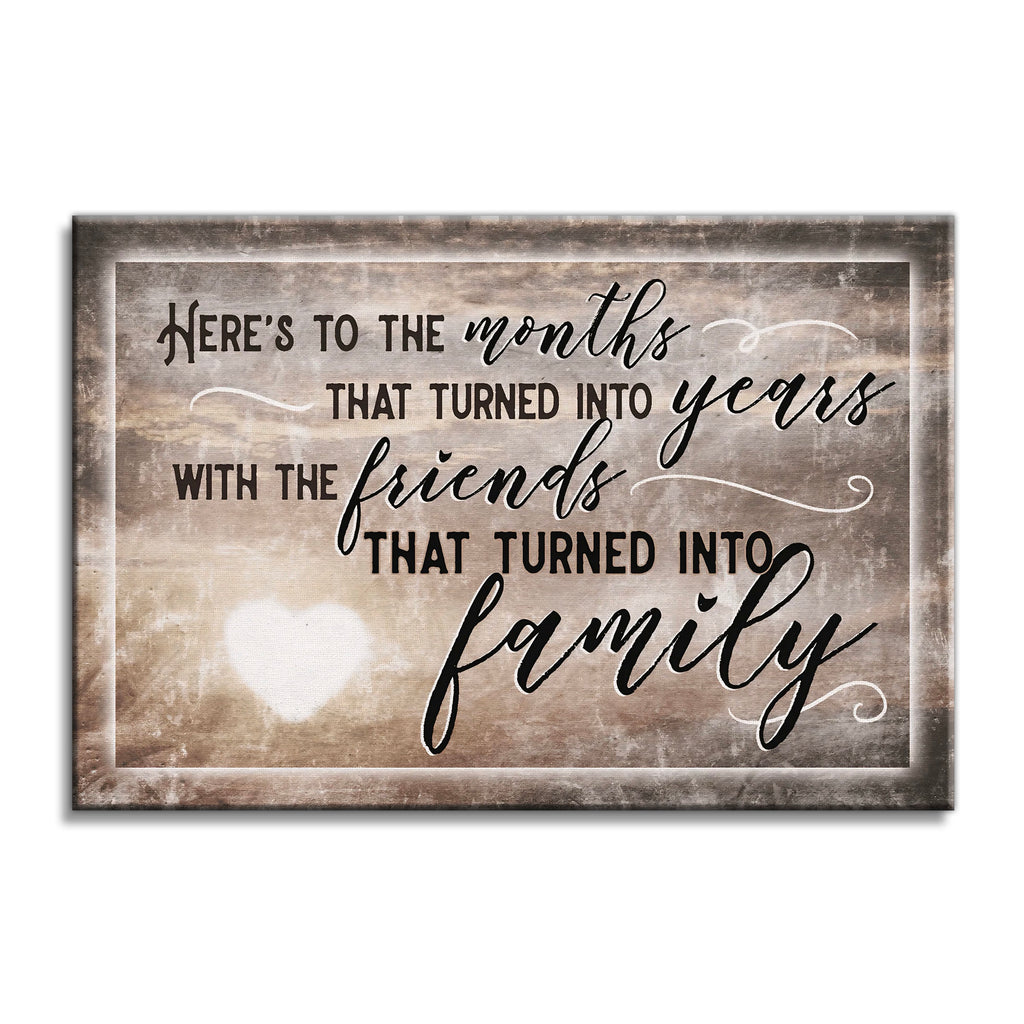 Here's To The Friends That Turned Into Family Canvas – Friendship Gift