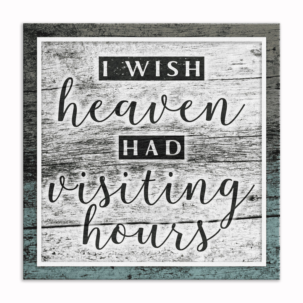 I Wish Heaven Had Visiting Hours Canvas – Memorial Wall Art