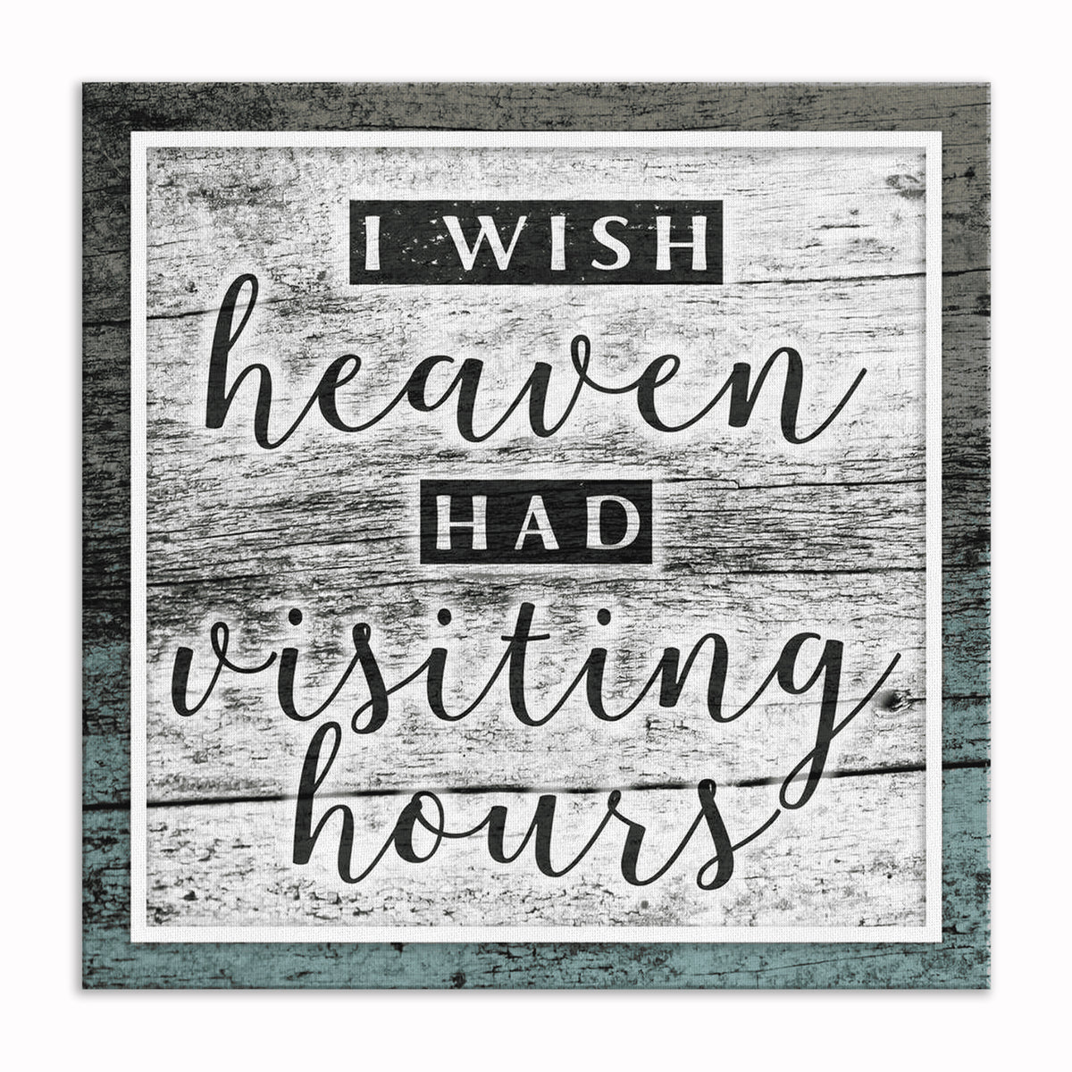 I Wish Heaven Had Visiting Hours Canvas – Memorial Wall Art