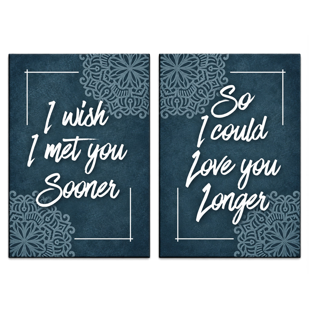 I Wish I Met You Sooner Set Of 2 Canvas – Pair Couple Wall Art