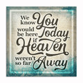 If Heaven Wasn't So Far Away Canvas – Memorial Wall Art