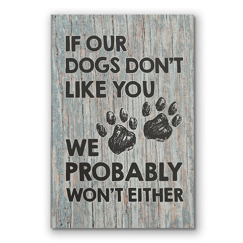 If Our Dogs Don't Like You Canvas – Funny Dog Lover Entryway Art