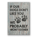 If Our Dogs Don't Like You Canvas – Funny Dog Lover Entryway Art