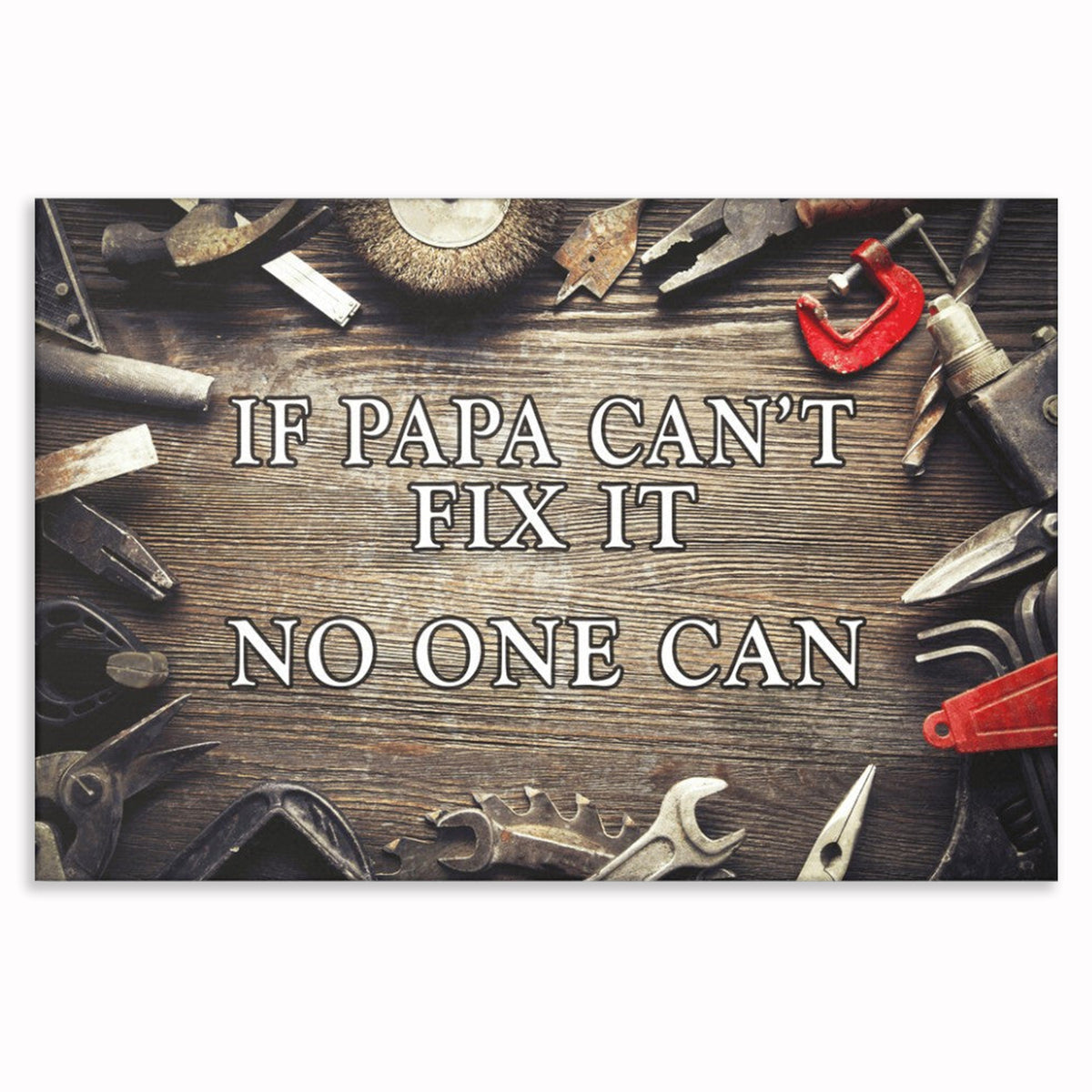 If Papa Can't Fix It No One Can Canvas – Grandpa Workshop Wall Art