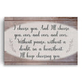I'll Keep Choosing You Canvas Wall Art – Anniversary Couple Gift
