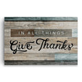 In All Things Give Thanks Canvas – Rustic Thanksgiving Wall Art